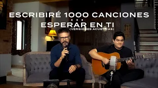 Jesús Adrián Romero - Escribiré Mil Canciones & Esperar En Ti (Versiones Acústicas)