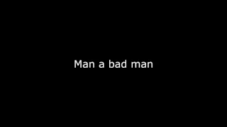 Ragga Twins - Bad Man (Skrillex Remix) Lyrics