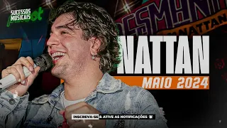 NATTAN MAIO 2024 - MUSICAS NOVAS - REPERTÓRIO NOVO