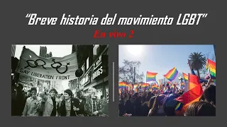 En vivo 2-  Breve historia del movimiento LGBT ( Sesión 1: Nacimiento del movimiento LGBT)