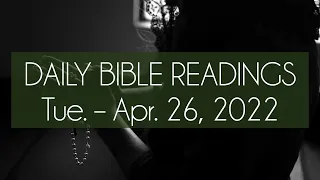 DAILY BIBLE READINGS // Tuesday, Apr. 26, 2022