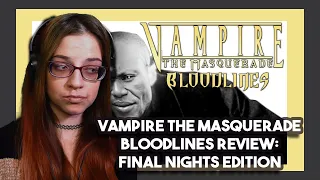 Vampire the Masquerade Bloodlines Review: Final Nights Edition by SsethTzeentach | Chicago Reacts