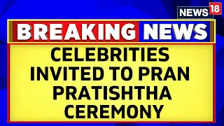 Ayodhya Ram Mandir | Celebrities Invited For Ram Mandir Pran Pratishtha Event In Jan | News18