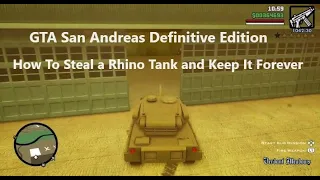 GTA San Andreas : Definitive Edition - How To Steal a Rhino Tank and Keep It Forever