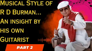 Musical style of R.D.Burman ..An insight by his own guitarist