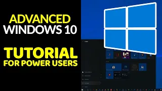 Advanced Windows 10 Tutorial For Power Users