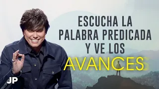 Escucha la palabra predicada y ve los avances | Joseph Prince Spanish