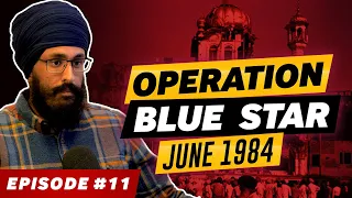 #11 June 1984 | Operation Blue Star | An Overview with Bhai Mandeep Singh