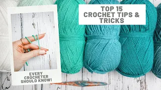 Top 15 Crochet Tips & Tricks