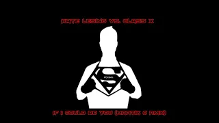 Kate Lesing Vs Class X - If I Could Be You (Martik C Rmx)