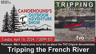 Tripping the French River with Mitch Azaria / Canoehound's Outdoor Adventure Show / S05 E21