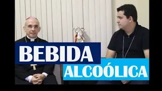 BEBIDA ALCOÓLICA | Dom Henrique Soares da Costa