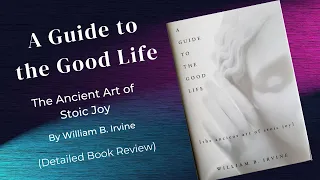 A Guide to the Good Life | William Irvine | Detailed Book Review In English