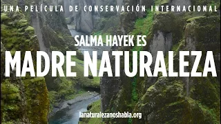 La Naturaleza Nos Habla | Salma Hayek es Madre Naturaleza