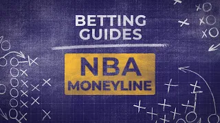 NBA Betting - The Moneyline Explained