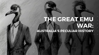 The Great Emu War: Australia's Peculiar History