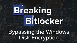 Breaking Bitlocker - Bypassing the Windows Disk Encryption