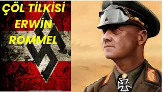 Çöl Tilkisi  Erwin Rommel Kimdir? ! Belgesel Tadında !