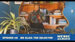 E48 Music Always x Ms Elisa The Selector