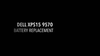 DELL XPS15 9570 Battery Replacement