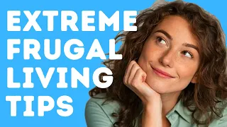 13 Extreme Frugal Living Tips That Really Work | SAVING SAVERS