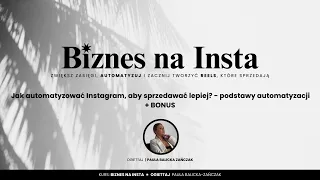 Jak automatyzować Instagram, aby sprzedawać lepiej? - podstawy automatyzacji