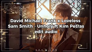 Sam Smith - Unholy ft Kim Petras (@Davidmichaelfrank x @thisisloveless ) edit audio - babyzYT