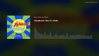 Soundtrack:  How It's Made