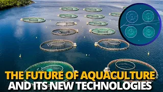 "FARMING THE SEAS: THE FUTURE OF AQUACULTURE AND ITS NEW TECHNOLOGIES"