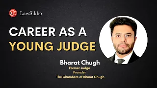 Career as a young Judge | Bharat Chugh | LawSikho