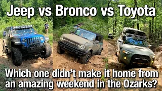 Jeep vs Bronco vs Toyota - Which one didn't make it home? Amazing Weekend in the Ozarks