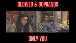 only you (yazoo slowed + reverb)   |   [slowed & sopranos collection]