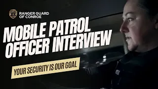 Ranger Guard of Conroe | Mobile Patrol Officer Interview