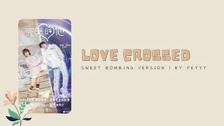 [ full ost ] Love Crossed - Sweet Bombing Full Version | 完美的他 - 甜蜜轰炸