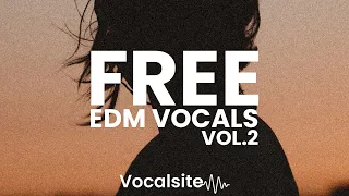 FREE EDM Vocals VOL.2 - Vocalsite.com