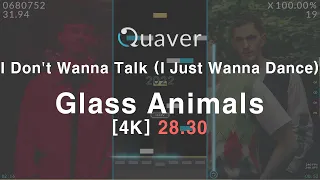 I Don't Wanna Talk (I Just Wanna Dance) - Glass Animals [Quaver]
