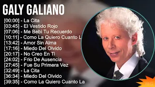 Galy Galiano 2024 MIX Grandes Exitos - La Cita, El Vestido Rojo, Me Bebi Tu Recuerdo, Como La Qu...