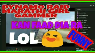 Dynamo raid a marathi girl gammer😜😜||  kan faad dia {DYNAMO GAMING} FULL FUNNY LOL