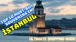 Top 10 Must-Buy Souvenirs in Istanbul | Ultimate Shopping Guide