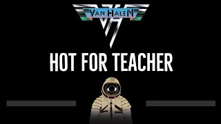 Van Halen • Hot For Teacher (CC) 🎤 [Karaoke] [Instrumental Lyrics]