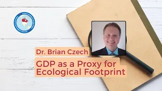 Brian Czech on GDP as a Proxy for Ecological Footprint