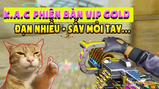 ► Bình luận Đột Kích - K.A.C GOLD phiên bản VIP Xì Lip - Đạn nhiều sấy mỏi tay .. - Tú Le