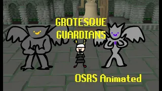 Grotesque Guardians (Old School Runescape Animated)