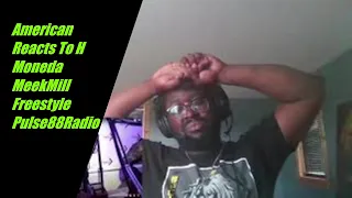 American Reacts To H Moneda MeekMill Freestyle Pulse88Radio