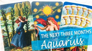 AQUARIUS - THE NEXT THREE MONTHS - MARCH 11 2023