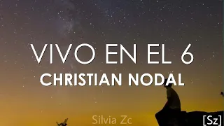 Christian Nodal - Vivo En El 6 (Letra)