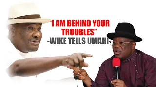 Ebonyi Governorship Seat: 'I Am Behind Your Troubles' Wike Tells Umahi, Suggests Governor Will Lose