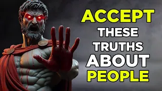 10 Truths You Need to Accept About People | Stoicism