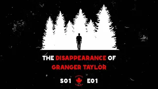 The Disappearance of Granger Taylor - Unsolved Canadian Mysteries - Season 1, Episode 1