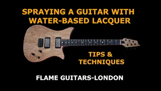 Spraying a guitar with water-based lacquer-tips & techniques